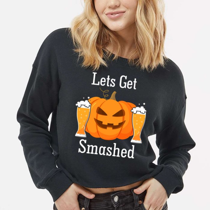 Lets Get Smashed Pumpkin Beer Halloween Party Cropped Pullover Crew