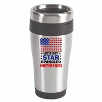 Let's Get Star Spangled Hammered 16oz Travel Tumbler
