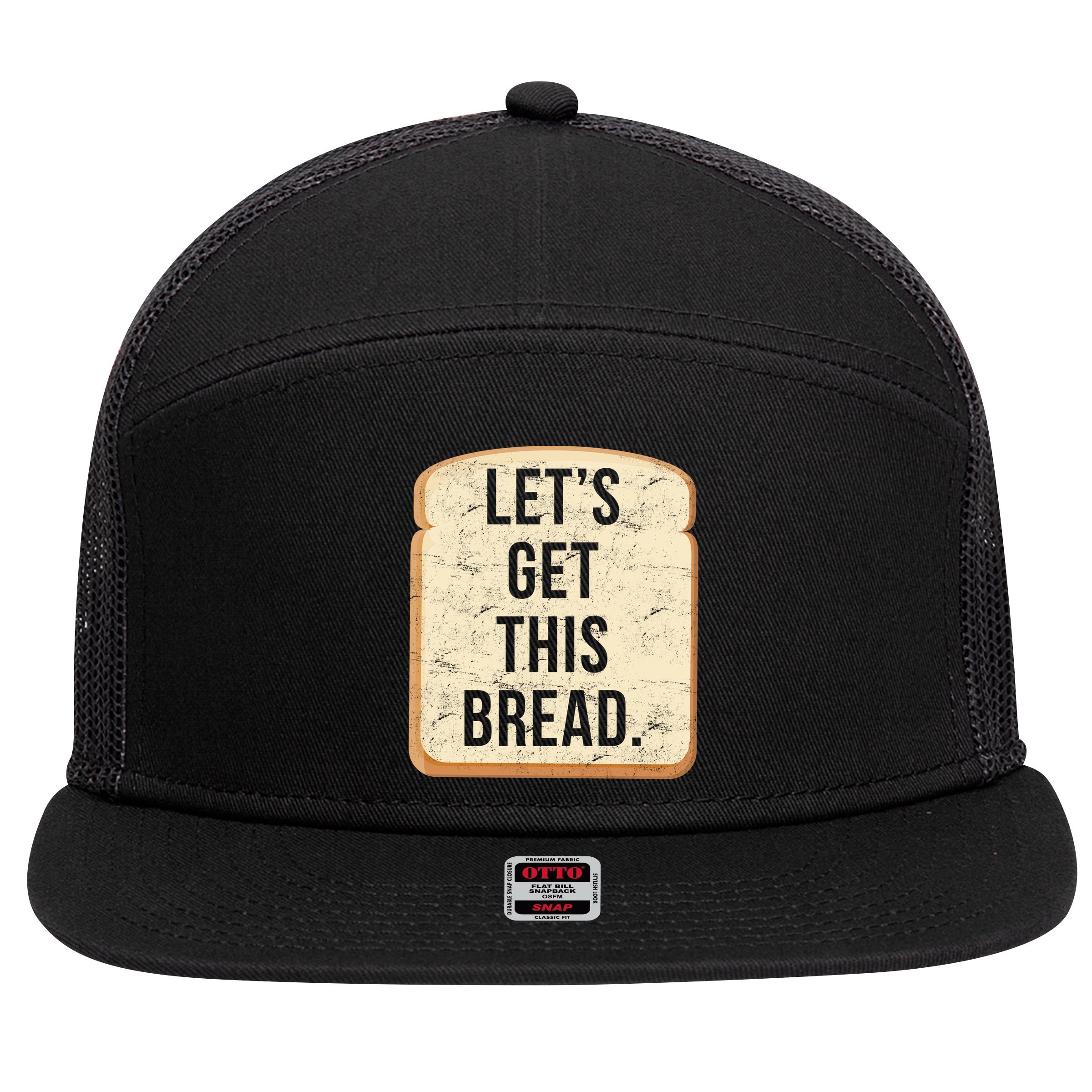 Let's Get This Bread 7 Panel Mesh Trucker Snapback Hat