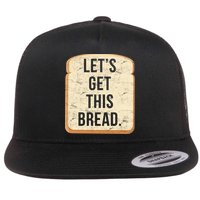 Let's Get This Bread Flat Bill Trucker Hat
