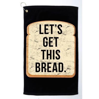 Let's Get This Bread Golf Towel