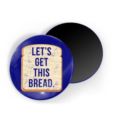 Let's Get This Bread Magnet