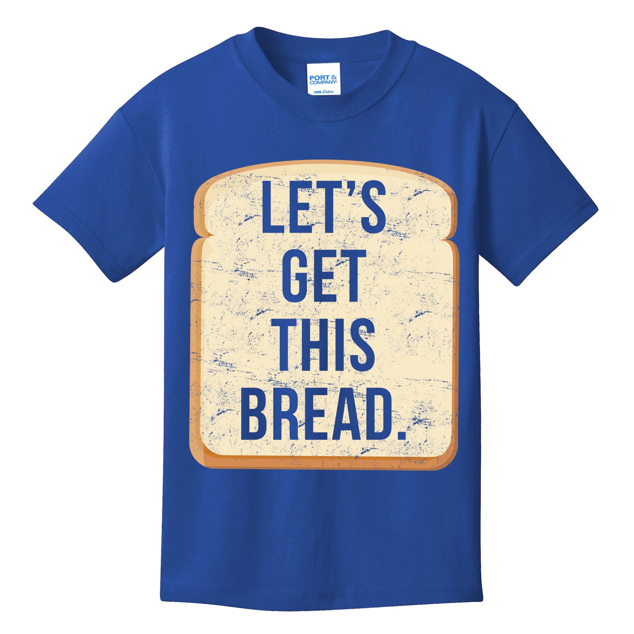 Let's Get This Bread Kids T-Shirt