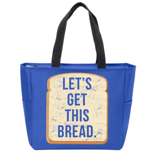 Let's Get This Bread Zip Tote Bag
