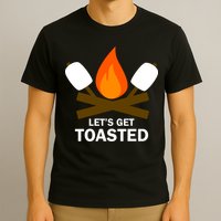 Lets Get Toasted T-Shirt