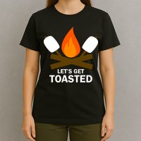 Lets Get Toasted T-Shirt
