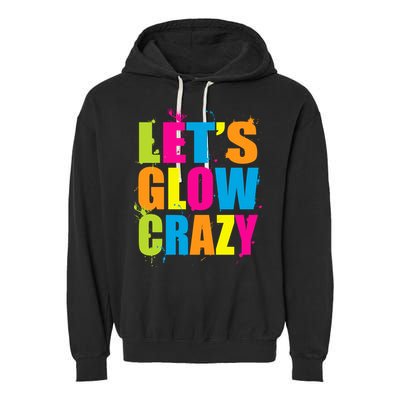 Let's Glow Crazy Garment-Dyed Fleece Hoodie
