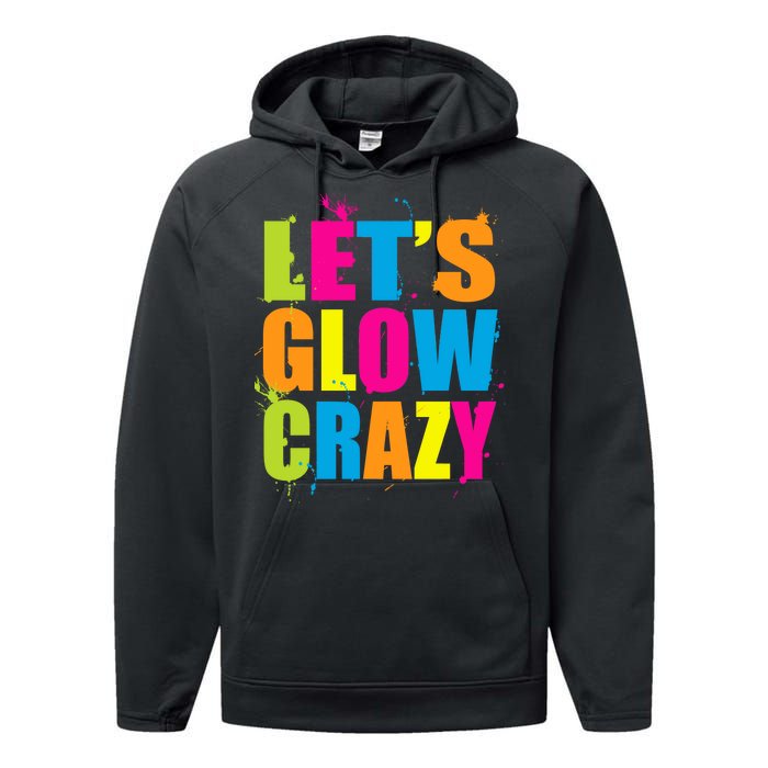 Let's Glow Crazy Performance Fleece Hoodie