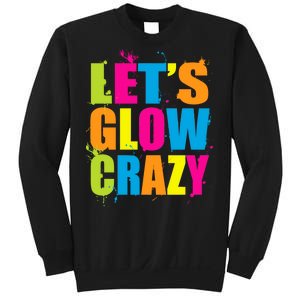 Let's Glow Crazy Sweatshirt