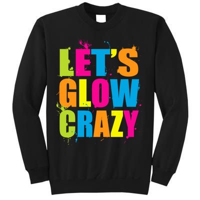 Let's Glow Crazy Sweatshirt