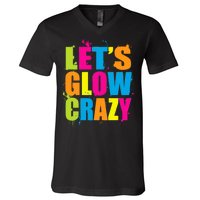 Let's Glow Crazy V-Neck T-Shirt