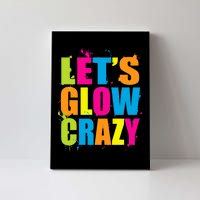 Let's Glow Crazy Canvas