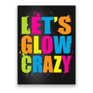 Let's Glow Crazy Poster