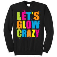 Let's Glow Crazy Tall Sweatshirt