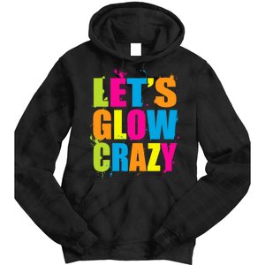 Let's Glow Crazy Tie Dye Hoodie