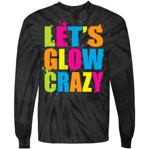 Let's Glow Crazy Tie-Dye Long Sleeve Shirt