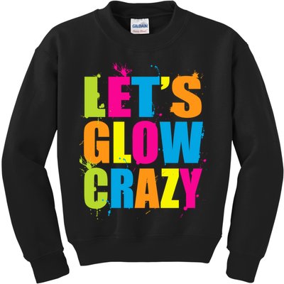 Let's Glow Crazy Kids Sweatshirt