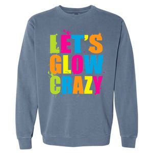 Let's Glow Crazy Garment-Dyed Sweatshirt