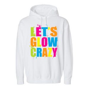 Let's Glow Crazy Garment-Dyed Fleece Hoodie