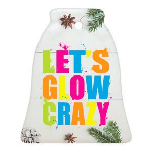 Let's Glow Crazy Ceramic Bell Ornament