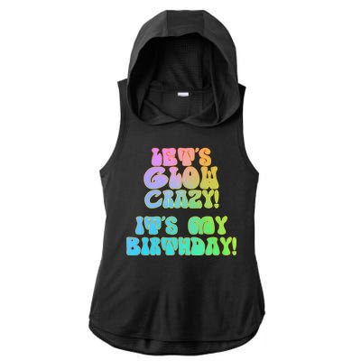 Let's Glow Crazy It's My Birthday Ladies PosiCharge Tri-Blend Wicking Draft Hoodie Tank