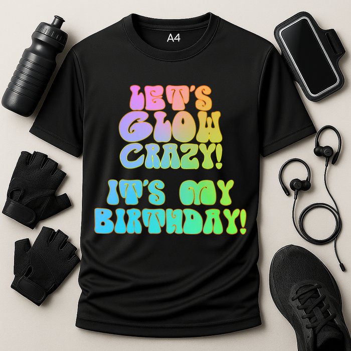 Let's Glow Crazy It's My Birthday Cooling Performance Crew T-Shirt