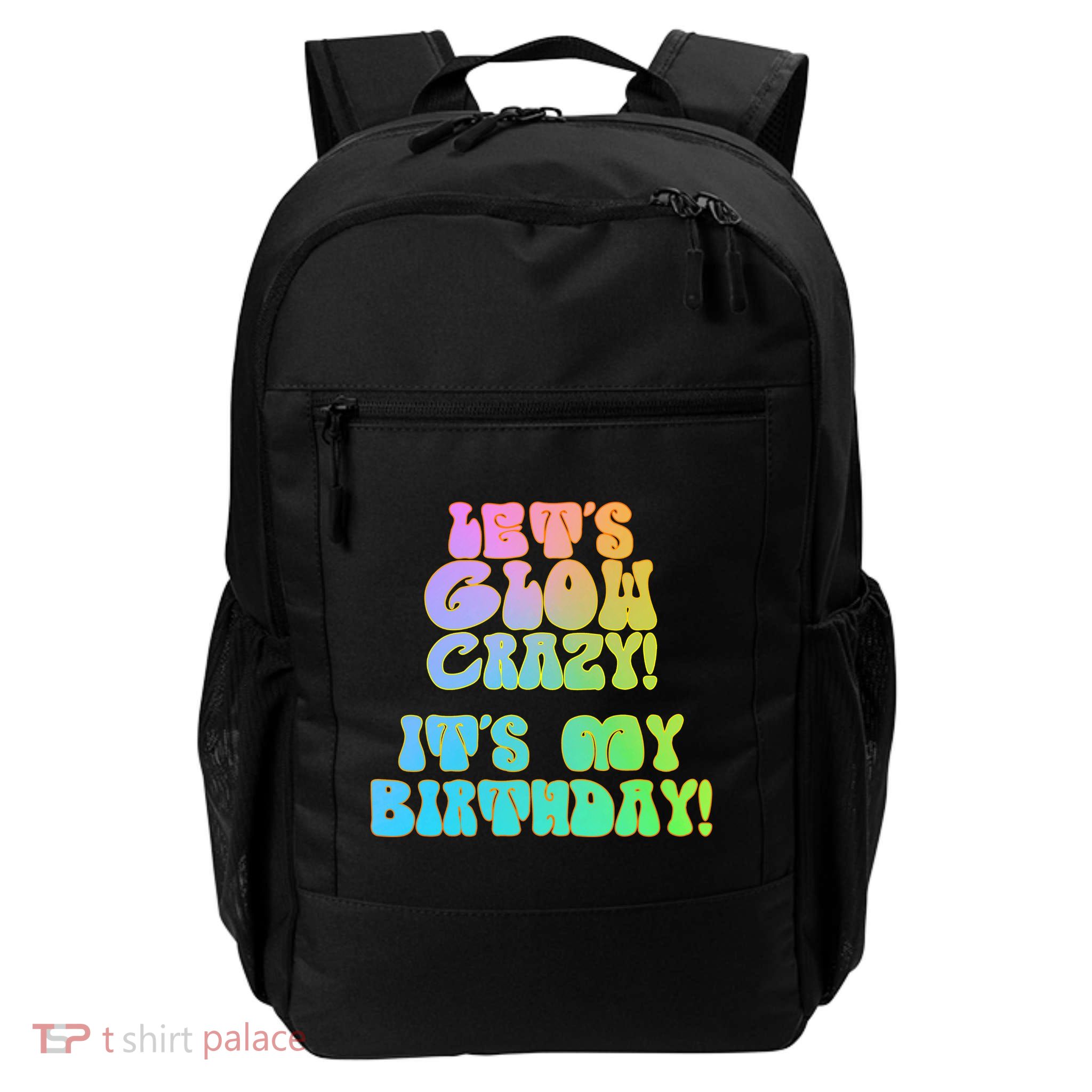 Let's Glow Crazy It's My Birthday Backpack