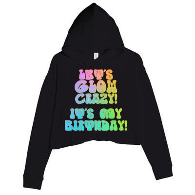 Let's Glow Crazy It's My Birthday Crop Fleece Hoodie