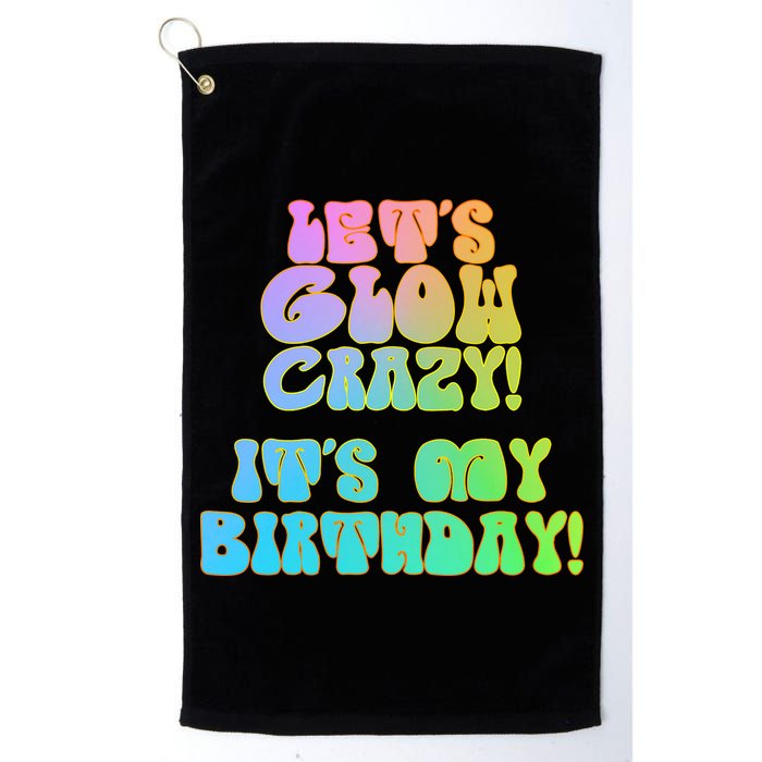 Let's Glow Crazy It's My Birthday Golf Towel