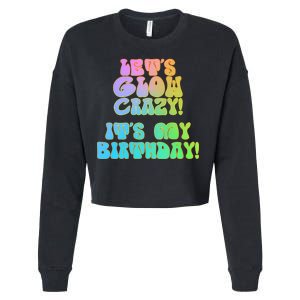 Let's Glow Crazy It's My Birthday Cropped Pullover Crew