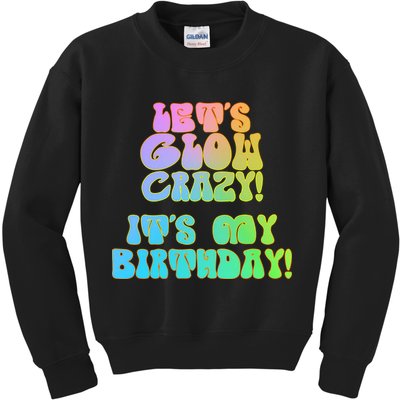 Let's Glow Crazy It's My Birthday Kids Sweatshirt