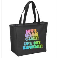 Let's Glow Crazy It's My Birthday Zip Tote Bag
