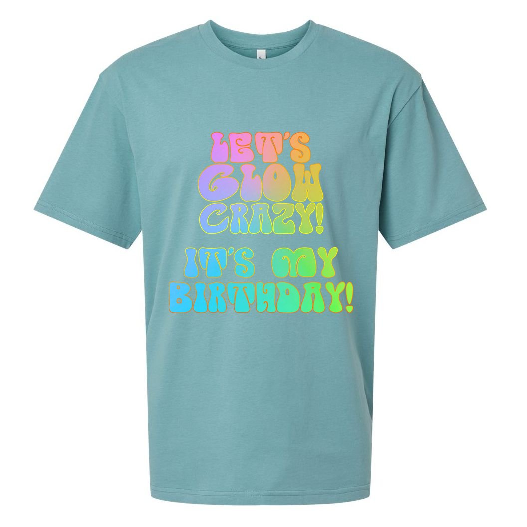 Let's Glow Crazy It's My Birthday Sueded Cloud Jersey T-Shirt