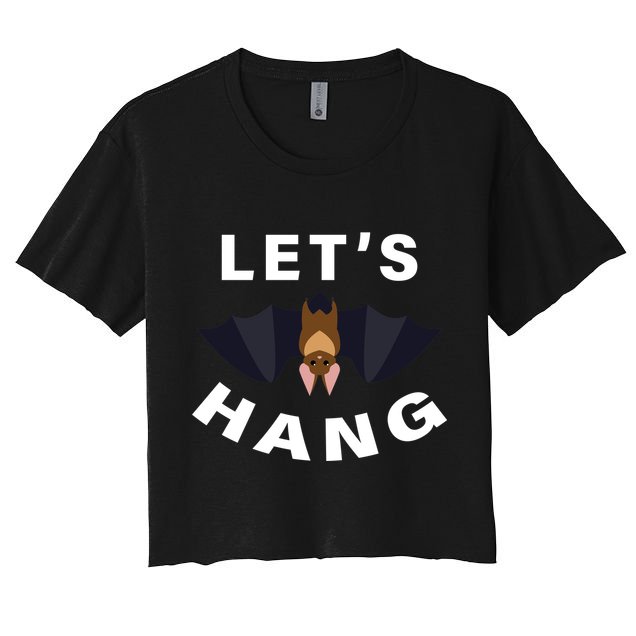 Lets Hang Funny Halloween Bat Women's Crop Top Tee