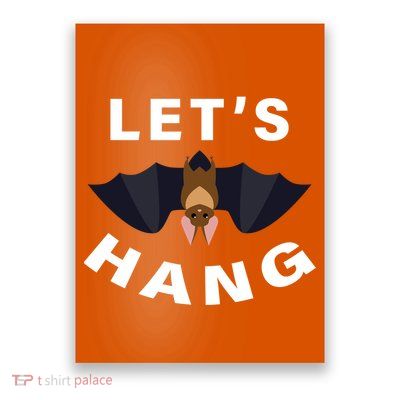 Lets Hang Funny Halloween Bat Poster