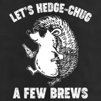 Let's Hedge-Chug A Few Brews Hedgehog Beers Cool Comfort Performance Bucket Hat