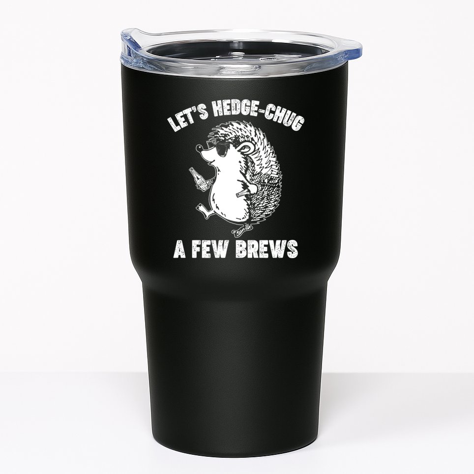 Let's Hedge-Chug A Few Brews Hedgehog Beers Tumbler