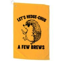 Let's Hedge-Chug A Few Brews Hedgehog Beers Golf Towel