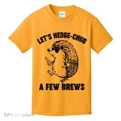Let's Hedge-Chug A Few Brews Hedgehog Beers Kids T-Shirt