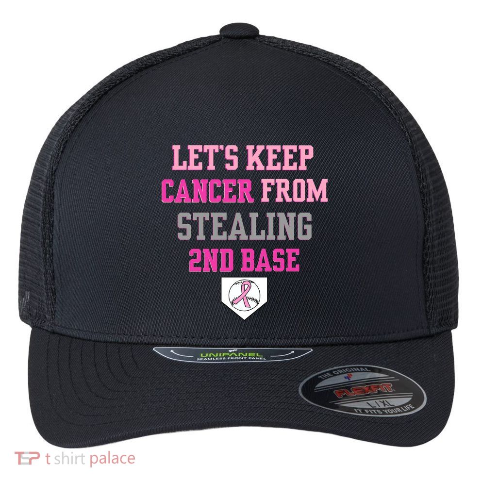 Let's Keep Cancer From Stealing 2nd Base Ribbon Flexfit Unipanel Trucker Cap