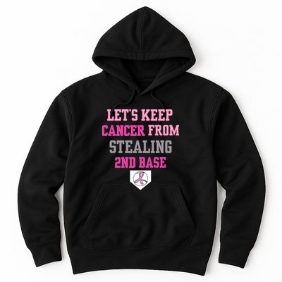 Let's Keep Cancer From Stealing 2nd Base Ribbon Hoodie