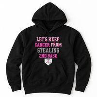 Let's Keep Cancer From Stealing 2nd Base Ribbon Hoodie