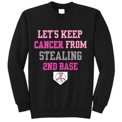 Let's Keep Cancer From Stealing 2nd Base Ribbon Sweatshirt