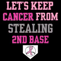 Let's Keep Cancer From Stealing 2nd Base Ribbon Button