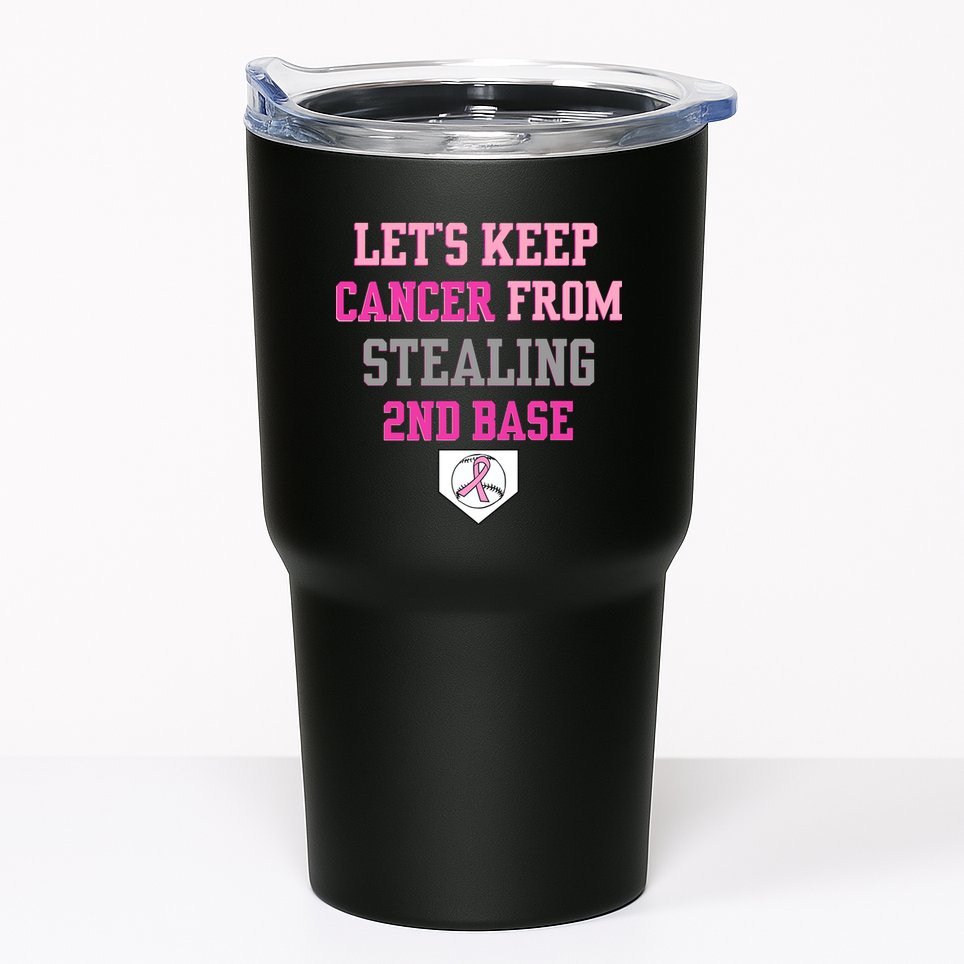Let's Keep Cancer From Stealing 2nd Base Ribbon Tumbler