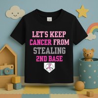 Let's Keep Cancer From Stealing 2nd Base Ribbon Toddler T-Shirt