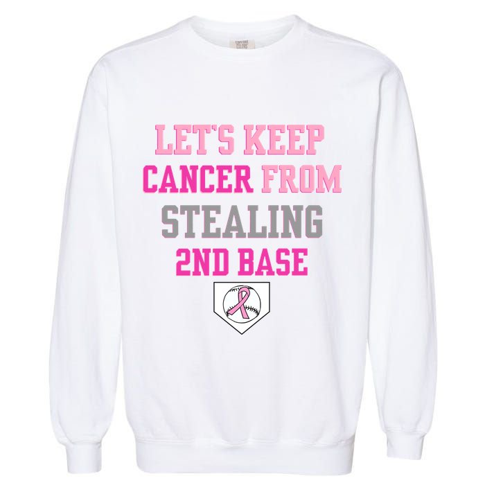 Let's Keep Cancer From Stealing 2nd Base Ribbon Garment-Dyed Sweatshirt