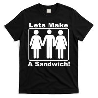 Lets Make A Sandwich T-Shirt