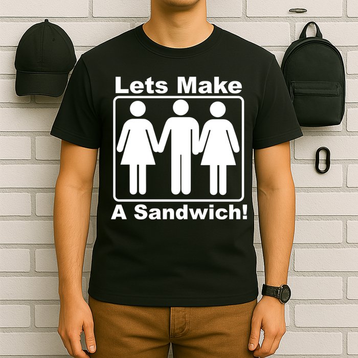 Lets Make A Sandwich T-Shirt