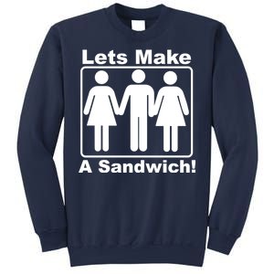 Lets Make A Sandwich Sweatshirt